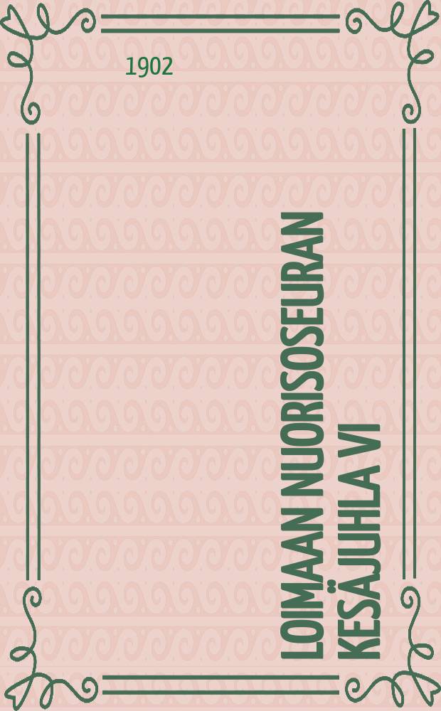 Loimaan Nuorisoseuran Kesäjuhla VI/28-29 1902
