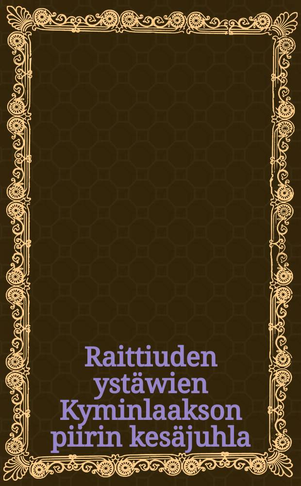 Raittiuden ystäwien Kyminlaakson piirin kesäjuhla