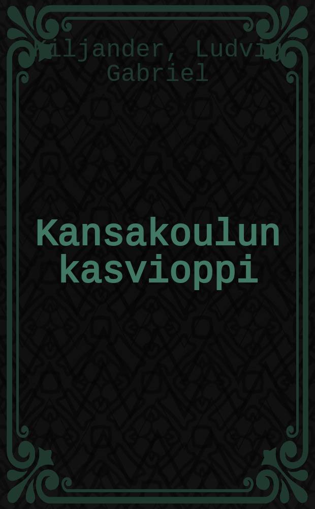 Kansakoulun kasvioppi