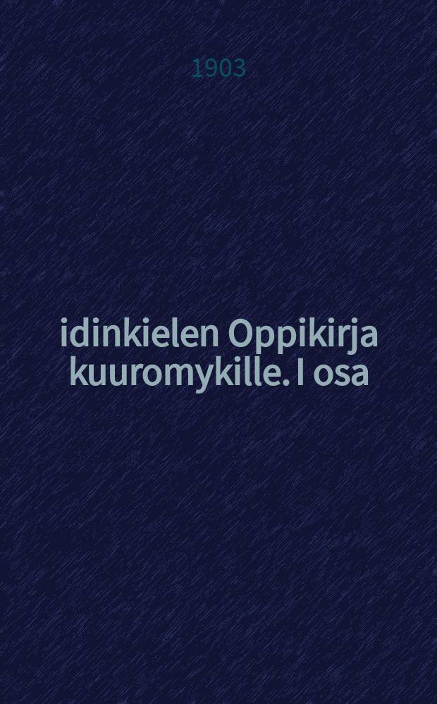 Äidinkielen Oppikirja kuuromykille. I osa