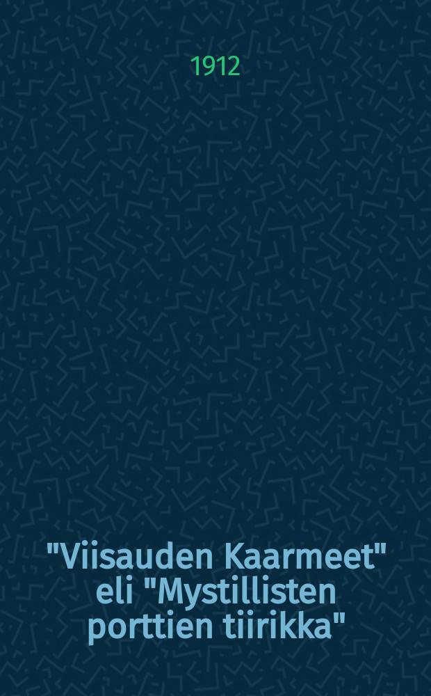 "Viisauden Kaarmeet" eli "Mystillisten porttien tiirikka"