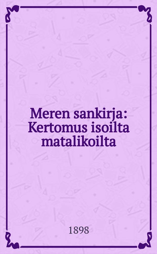 Meren sankirja : Kertomus isoilta matalikoilta