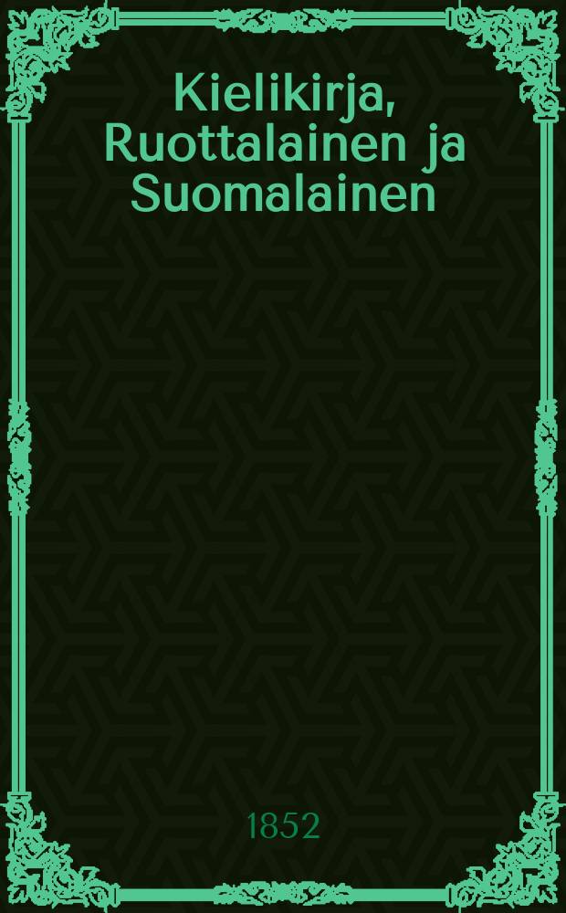 Kielikirja, Ruottalainen ja Suomalainen