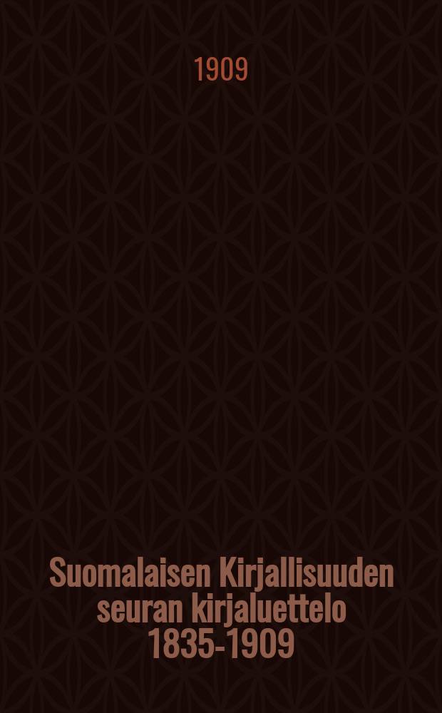 Suomalaisen Kirjallisuuden seuran kirjaluettelo 1835-1909