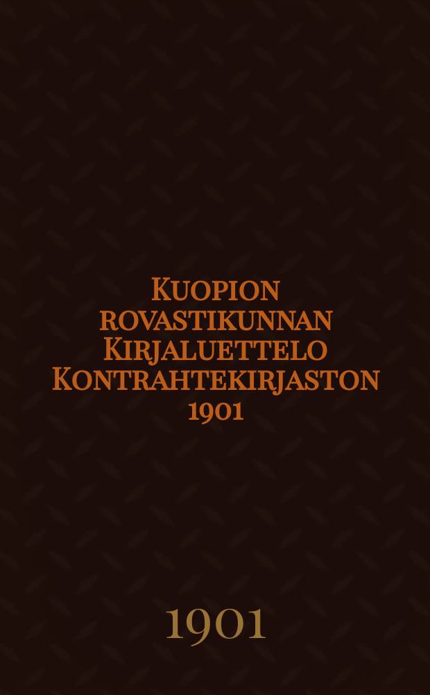 Kuopion rovastikunnan Kirjaluettelo Kontrahtekirjaston 1901