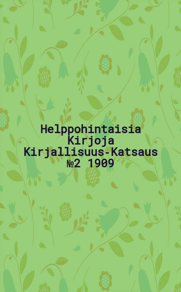 Helppohintaisia Kirjoja Kirjallisuus-Katsaus № 2 1909