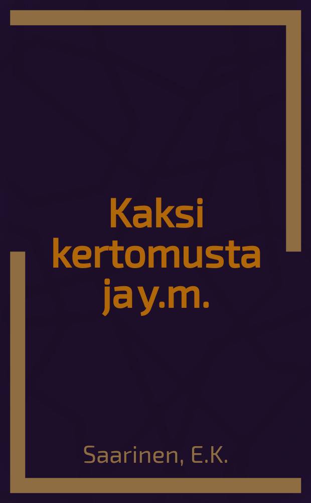 Kaksi kertomusta ja y.m.