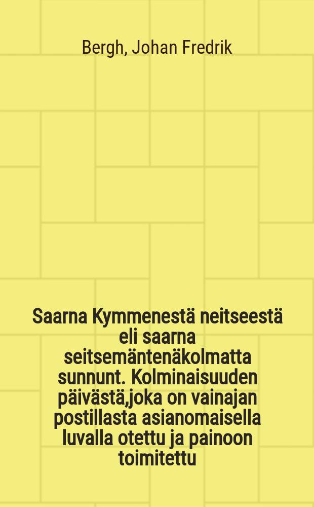 Saarna Kymmenestä neitseestä eli saarna seitsemäntenäkolmatta sunnunt. Kolminaisuuden päivästä,joka on vainajan postillasta asianomaisella luvalla otettu ja painoon toimitettu, varoitukseksi kaikille sieluille, mutta erinomattain niille,jotkaluulo-kristillisyydessä ijankaikkisuutta kohden vaeltavat
