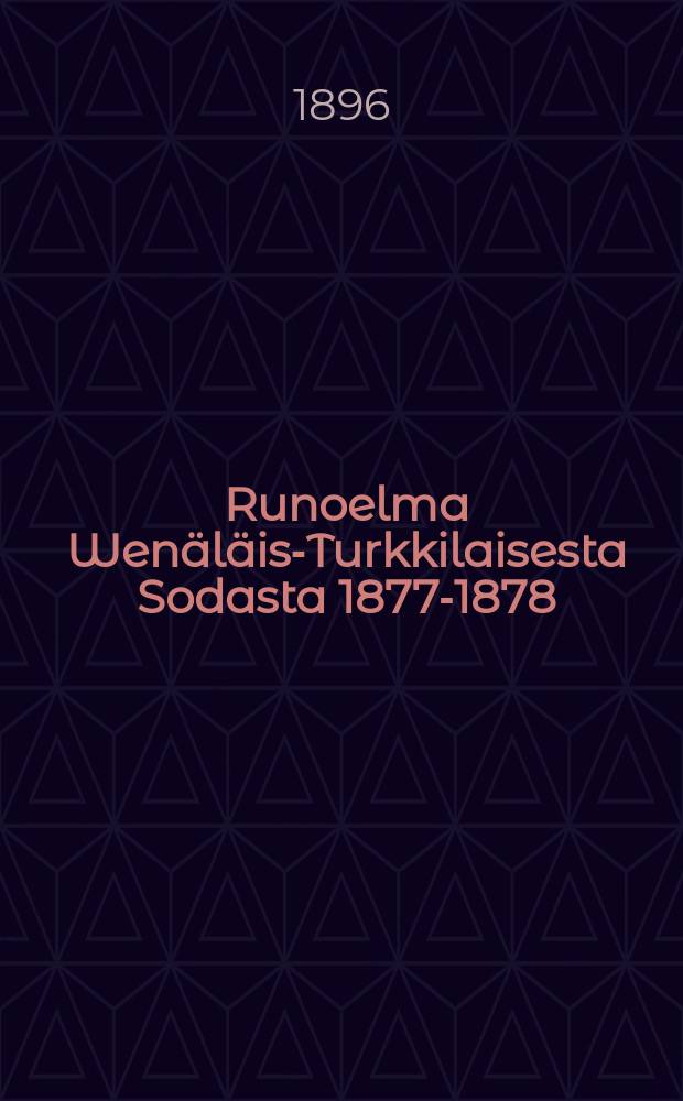 Runoelma Wenäläis-Turkkilaisesta Sodasta 1877-1878