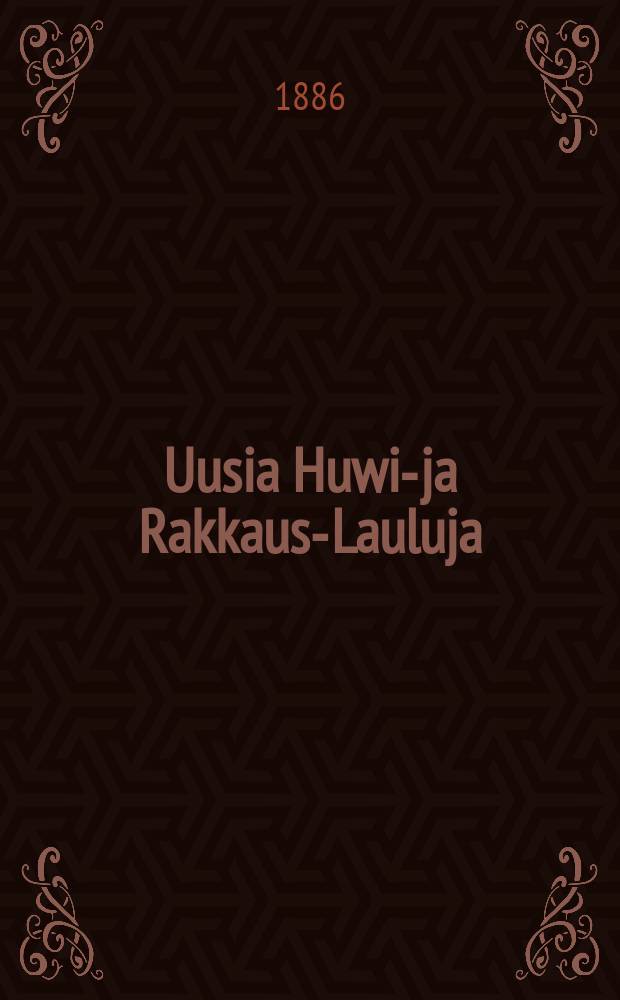 Uusia Huwi-ja Rakkaus-Lauluja