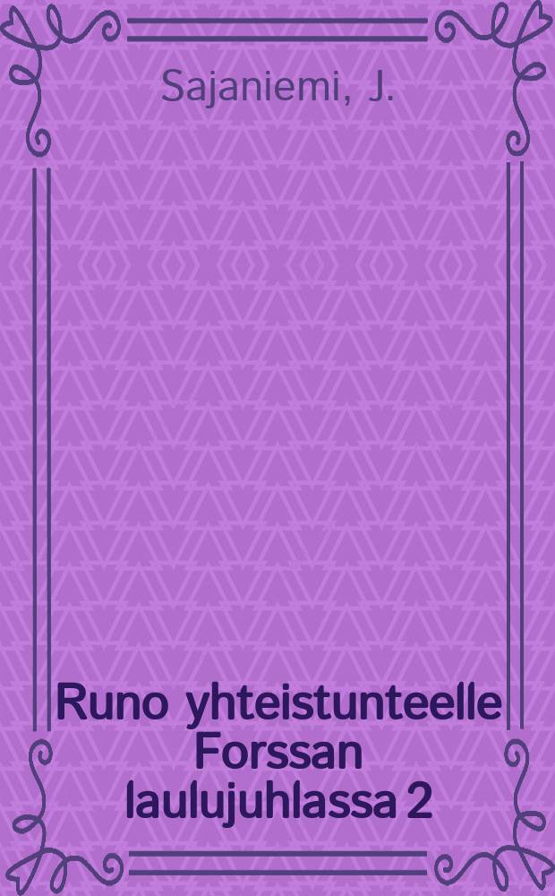 Runo yhteistunteelle Forssan laulujuhlassa 2/7 1905