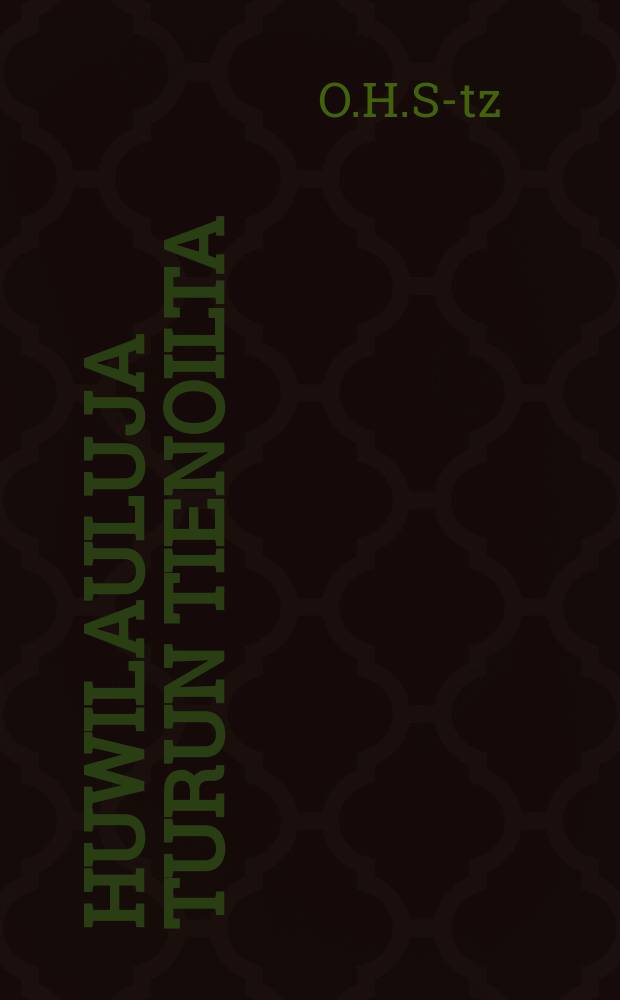 Huwilauluja Turun tienoilta