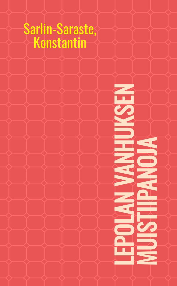 Lepolan vanhuksen Muistiipanoja