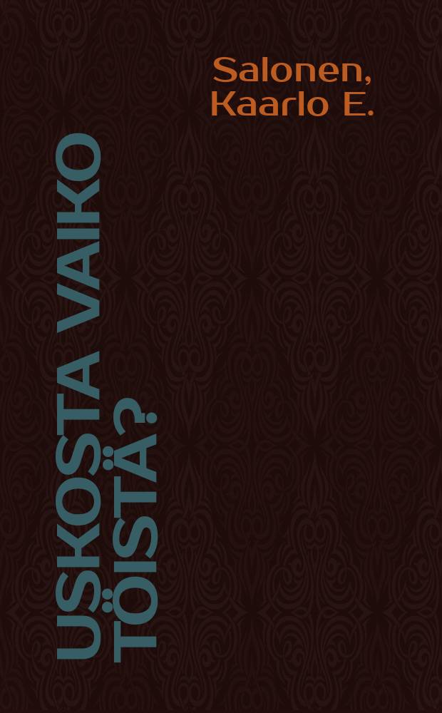 Uskosta vaiko töistä?