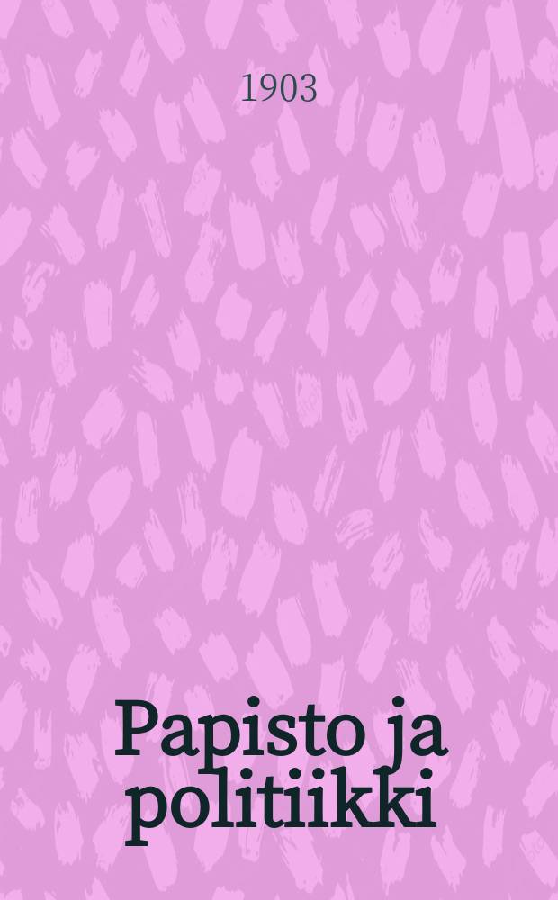 Papisto ja politiikki : Pyrkimystä selvyyteen