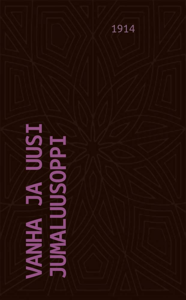 Vanha ja uusi Jumaluusoppi : Ystävällistä väittelyä jumalausopintohtoria P.Virkkusta vastaan