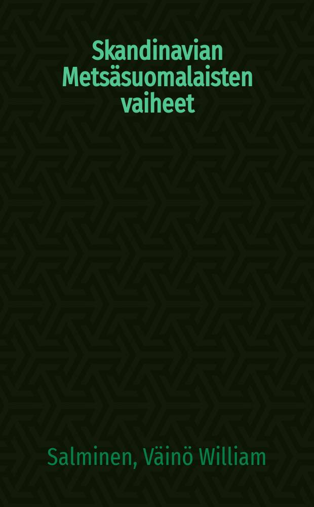Skandinavian Mets&auml;suomalaisten vaiheet