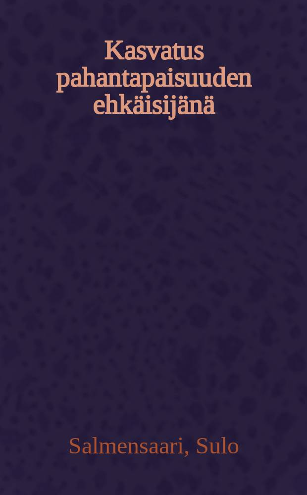 Kasvatus pahantapaisuuden ehkäisijänä