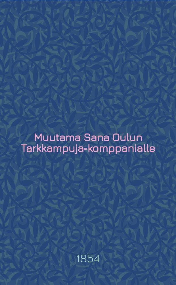 Muutama Sana Oulun Tarkkampuja-komppanialle