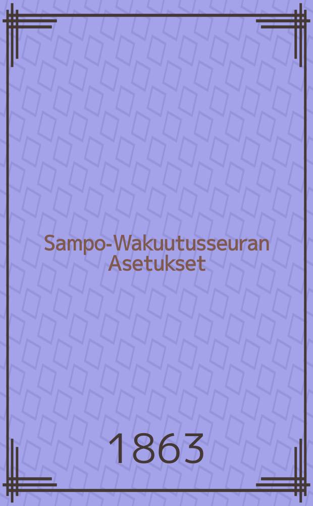 Sampo-Wakuutusseuran Asetukset