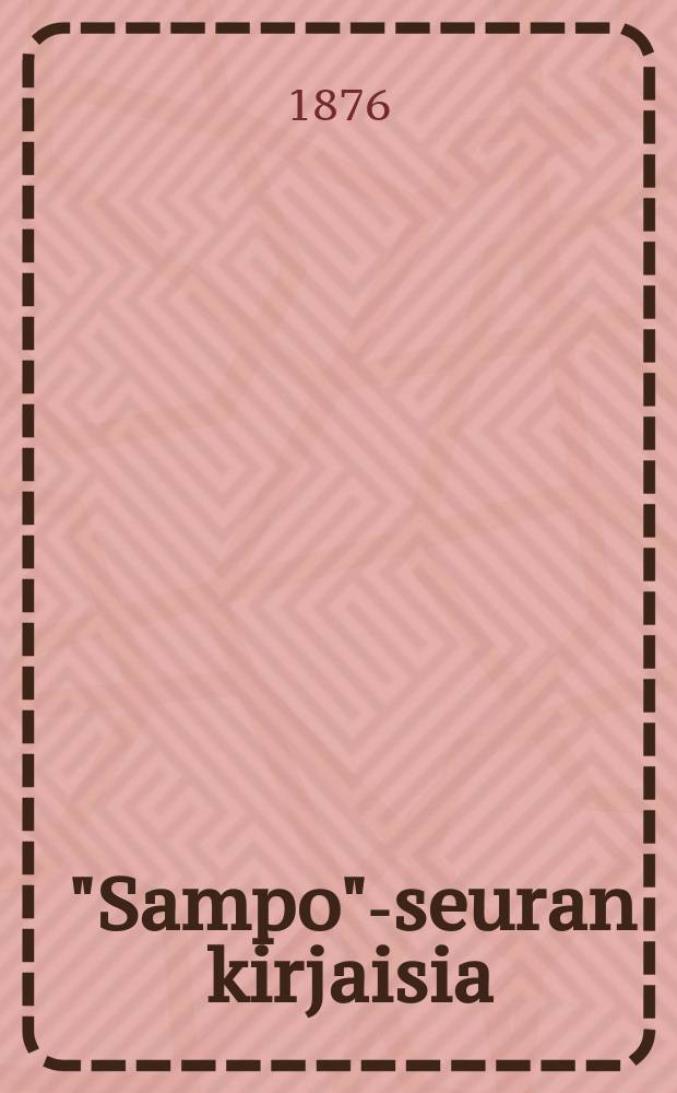 "Sampo"-seuran kirjaisia : №1