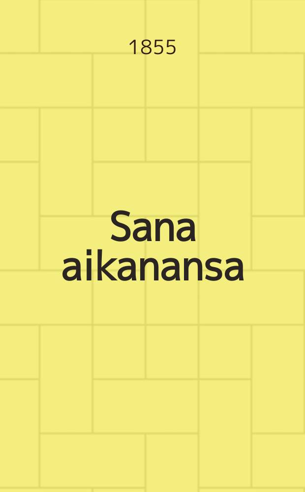 Sana aikanansa