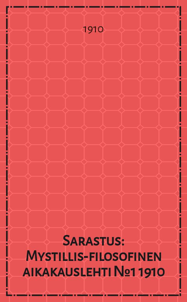 Sarastus : Mystillis-filosofinen aikakauslehti №1 1910
