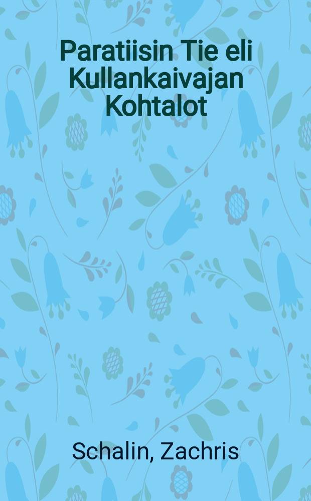 Paratiisin Tie eli Kullankaivajan Kohtalot : Suomennos