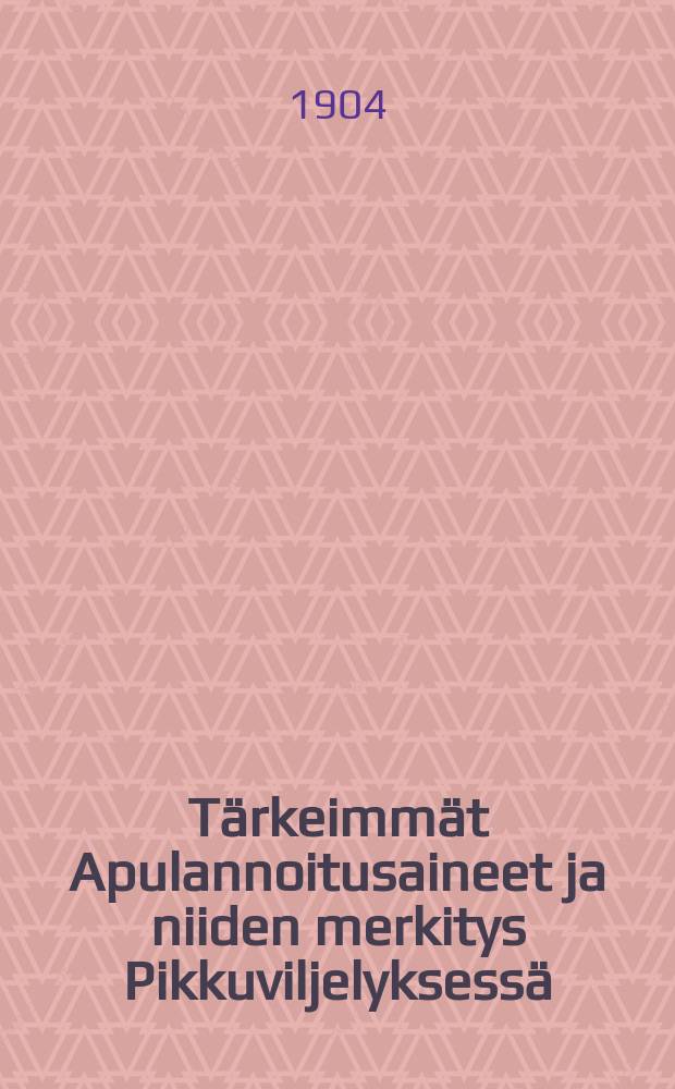 Tärkeimmät Apulannoitusaineet ja niiden merkitys Pikkuviljelyksessä : Suomennos