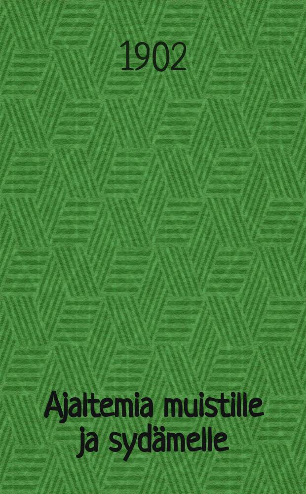 Ajaltemia muistille ja sydämelle : Suomennos