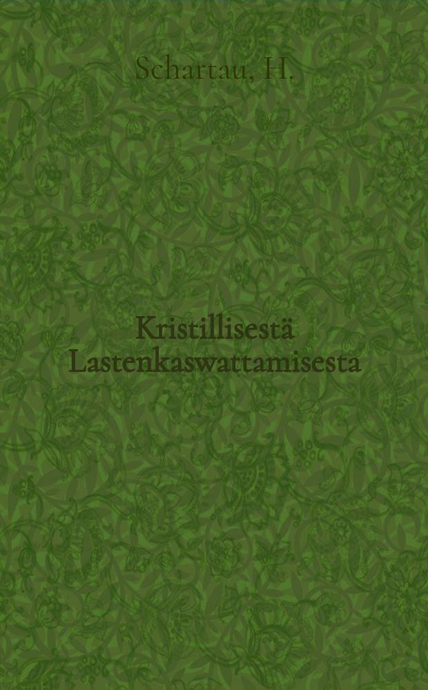 Kristillisest&auml; Lastenkaswattamisesta