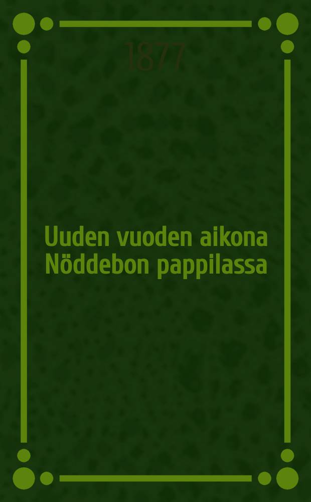 Uuden vuoden aikona Nöddebon pappilassa
