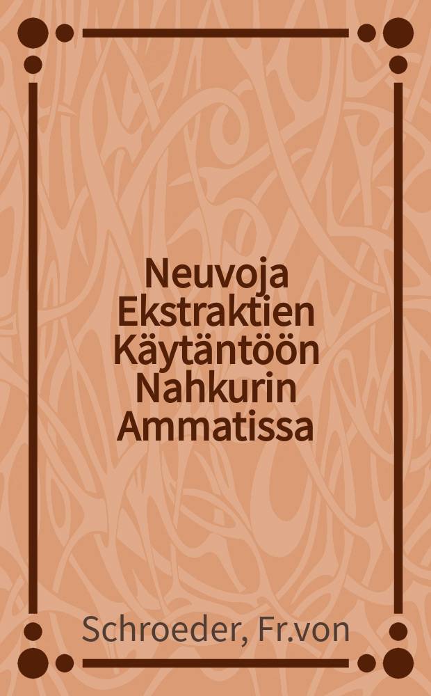 Neuvoja Ekstraktien Käytäntöön Nahkurin Ammatissa : Suomennos