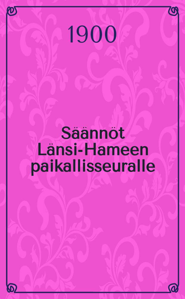 Säännöt Länsi-Hameen paikallisseuralle