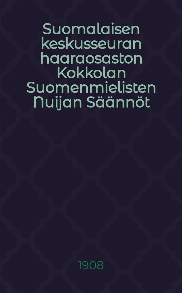 Suomalaisen keskusseuran haaraosaston Kokkolan Suomenmielisten Nuijan Säännöt