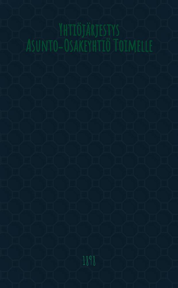 Yhti&ouml;j&auml;rjestys Asunto-Osakeyhti&ouml; Toimelle