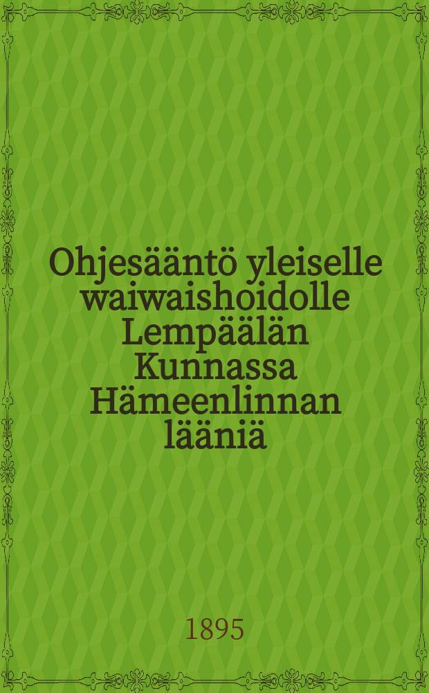 Ohjesääntö yleiselle waiwaishoidolle Lempäälän Kunnassa Hämeenlinnan lääniä