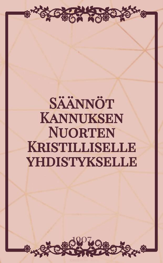 Säännöt Kannuksen Nuorten Kristilliselle yhdistykselle