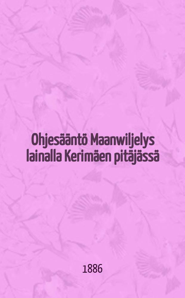 Ohjes&auml;&auml;nt&ouml; Maanwiljelys lainalla Kerim&auml;en pit&auml;j&auml;ss&auml;
