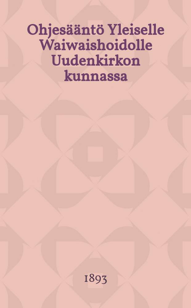Ohjesääntö Yleiselle Waiwaishoidolle Uudenkirkon kunnassa