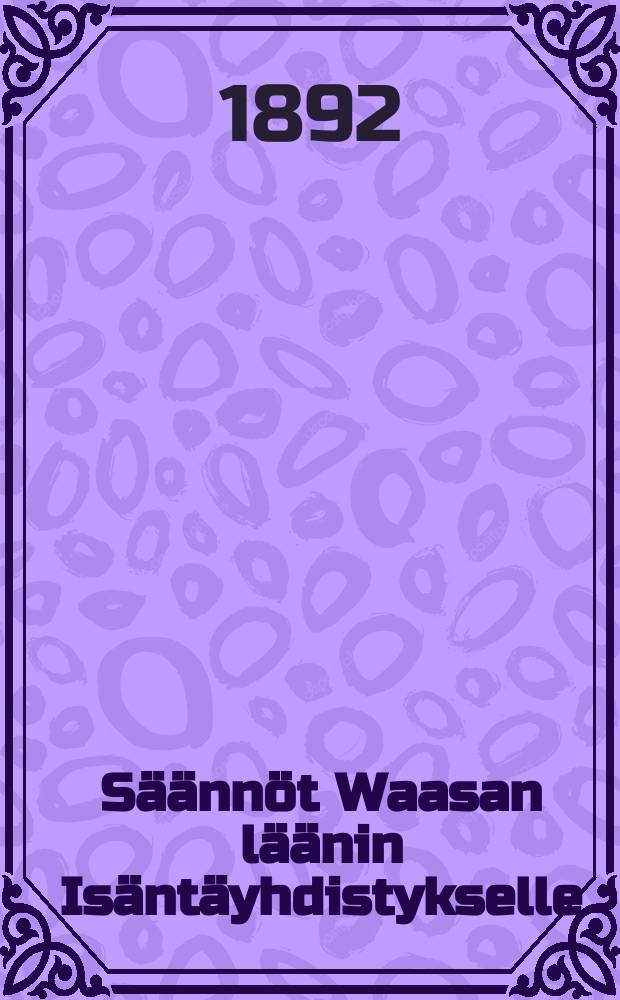 Säännöt Waasan läänin Isäntäyhdistykselle