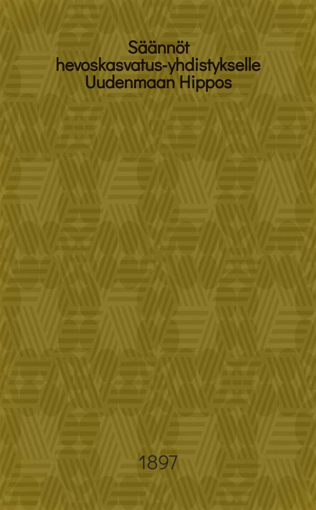 Säännöt hevoskasvatus-yhdistykselle Uudenmaan Hippos