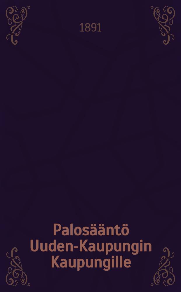 Palosääntö Uuden-Kaupungin Kaupungille