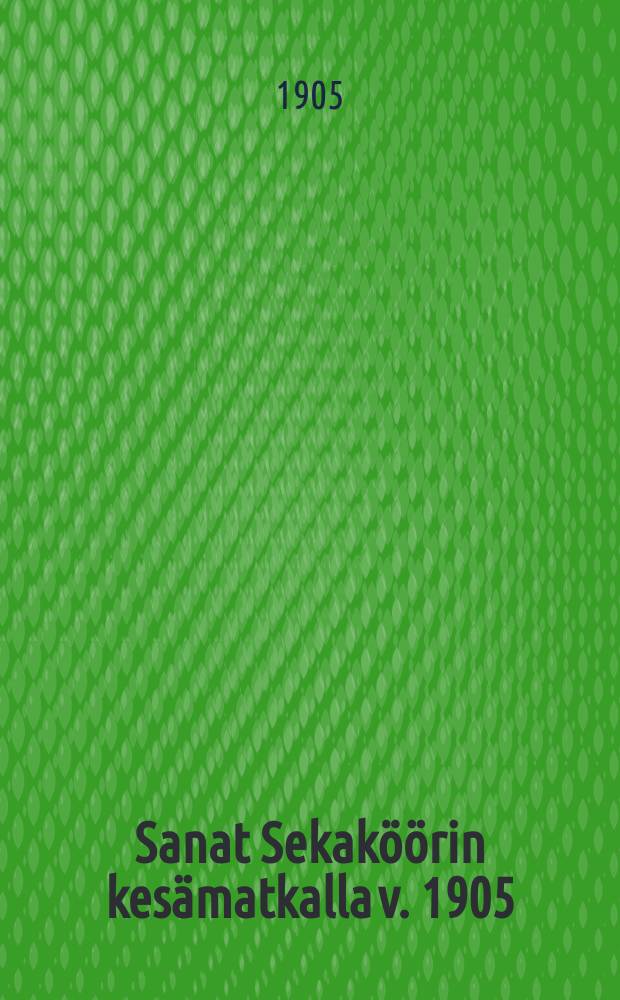 Sanat Sekaköörin kesämatkalla v. 1905