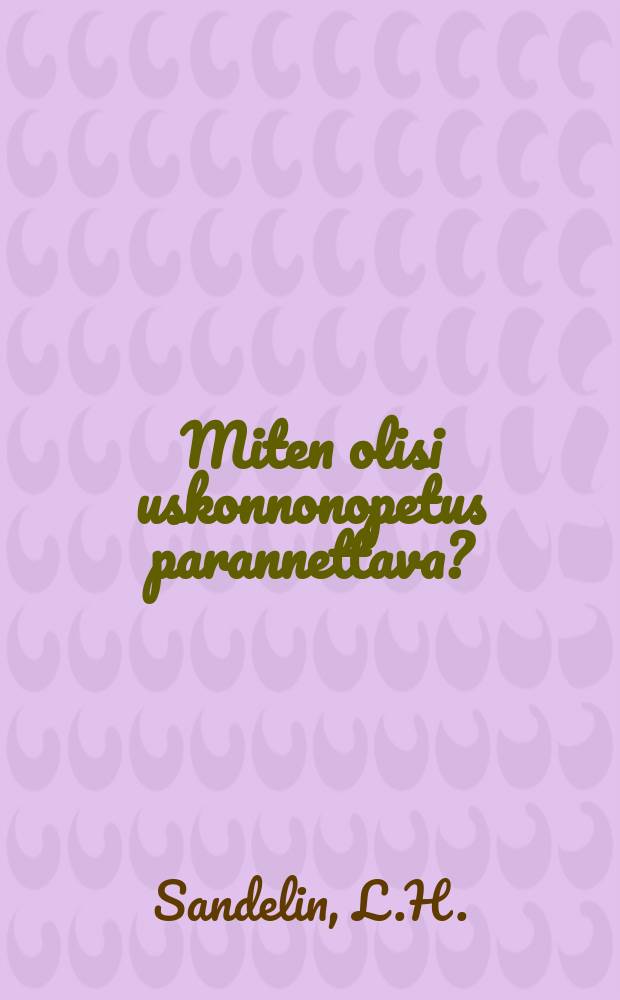 Miten olisi uskonnonopetus parannettava?