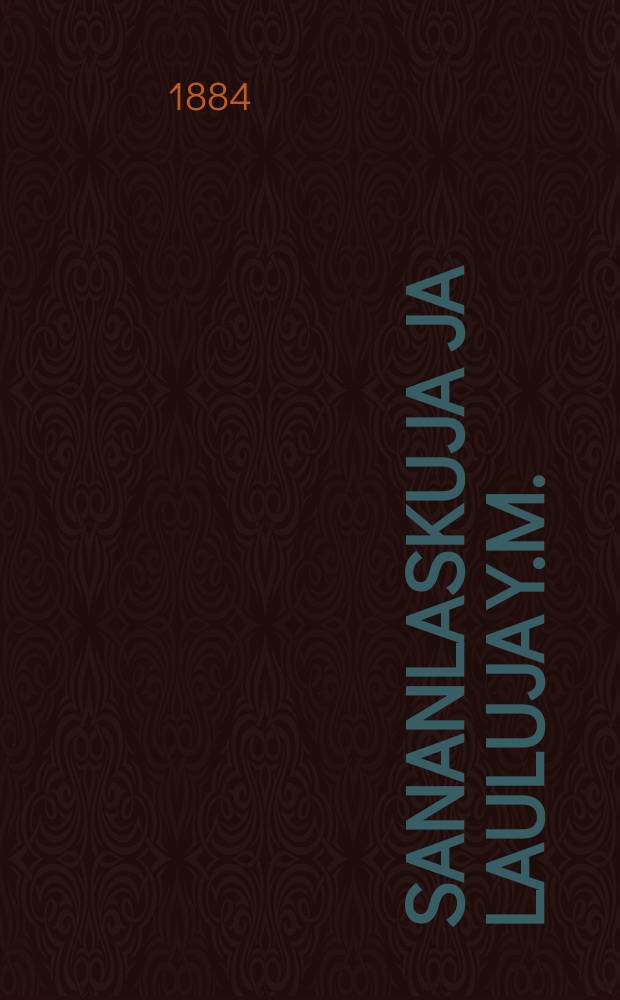 Sananlaskuja ja lauluja y.m. : Koulujen tarpeeksi