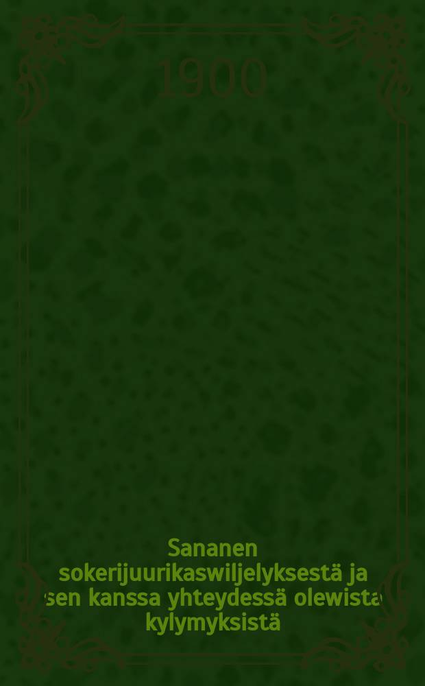 Sananen sokerijuurikaswiljelyksestä ja sen kanssa yhteydessä olewista kylymyksistä