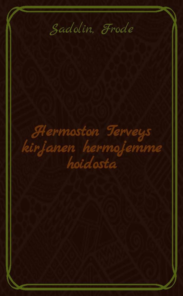 Hermoston Terveys kirjanen hermojemme hoidosta