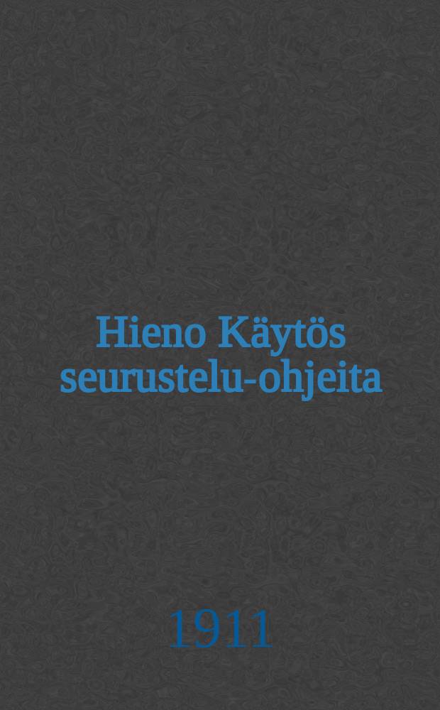 Hieno Käytös seurustelu-ohjeita