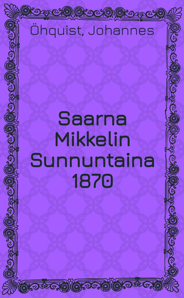 Saarna Mikkelin Sunnuntaina 1870